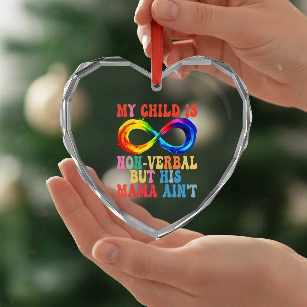 Autism Mom Heart Crystal Glass Ornament My Child May Be Non verbal But His Mama Ain't Autism - Wonder Print Shop