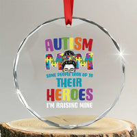 Autism Mom Some People Look Up Their Heroes I'm Raising Mine Crystal Glass Ornament Autism Awareness