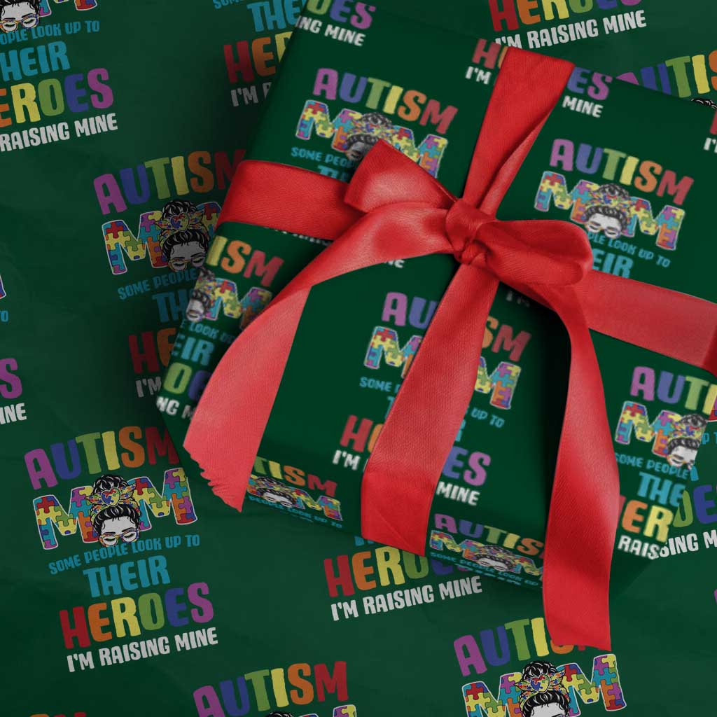 Autism Mom Some People Look Up Their Heroes I'm Raising Mine Wrapping Paper Roll Autism Awareness