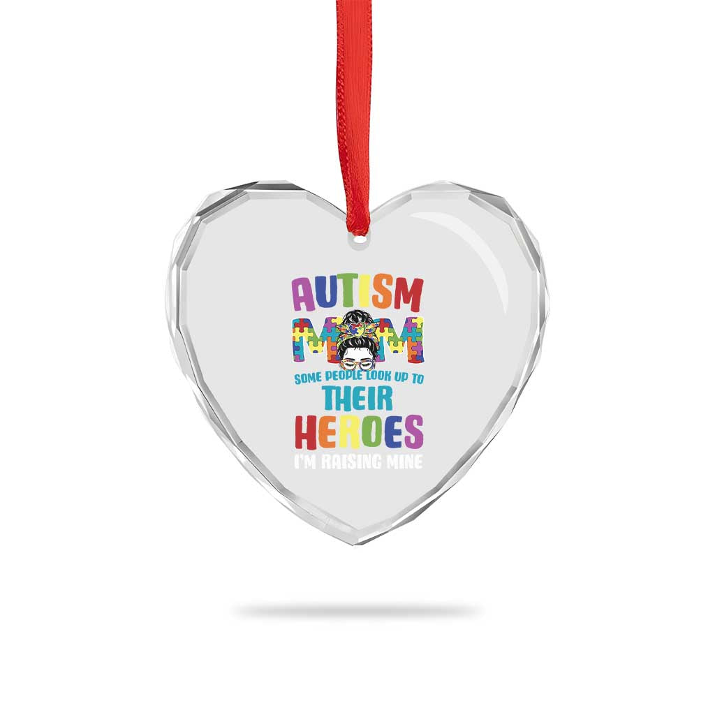 Autism Mom Some People Look Up Their Heroes I'm Raising Mine Heart Crystal Glass Ornament Autism Awareness