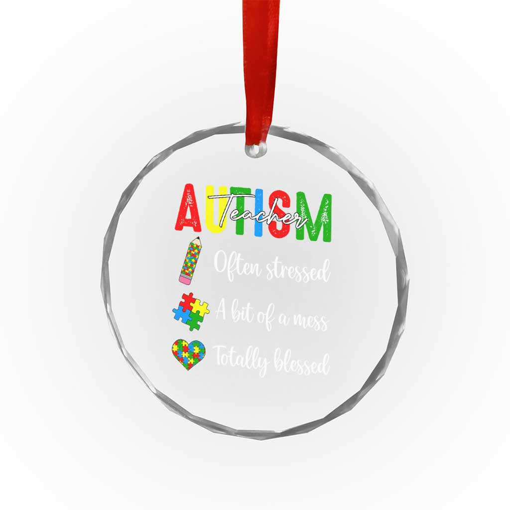 Autism Support Educator Crystal Glass Ornament Often Stressed A Bit Of A Mess Totally Blessed