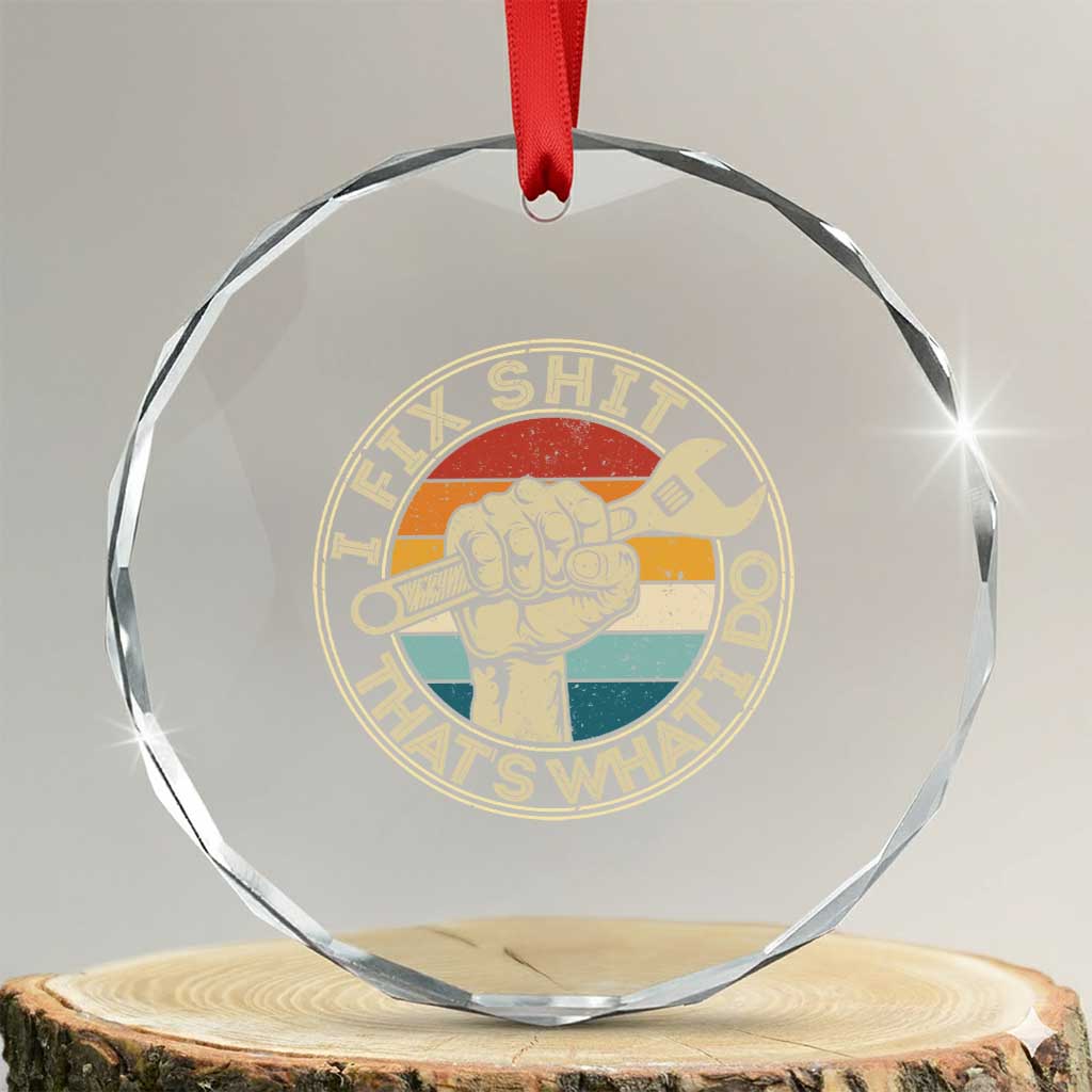 Auto Mechanic Dad Gift Crystal Glass Ornament Vintage I Fix Shit Thats What I Do