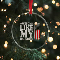 Awesome Like My Daughter Crystal Glass Ornament Funny Dad Fathers Day 4th Of July
