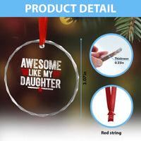 Awesome Like My Daughter Crystal Glass Ornament Funny Girl Dad Quote