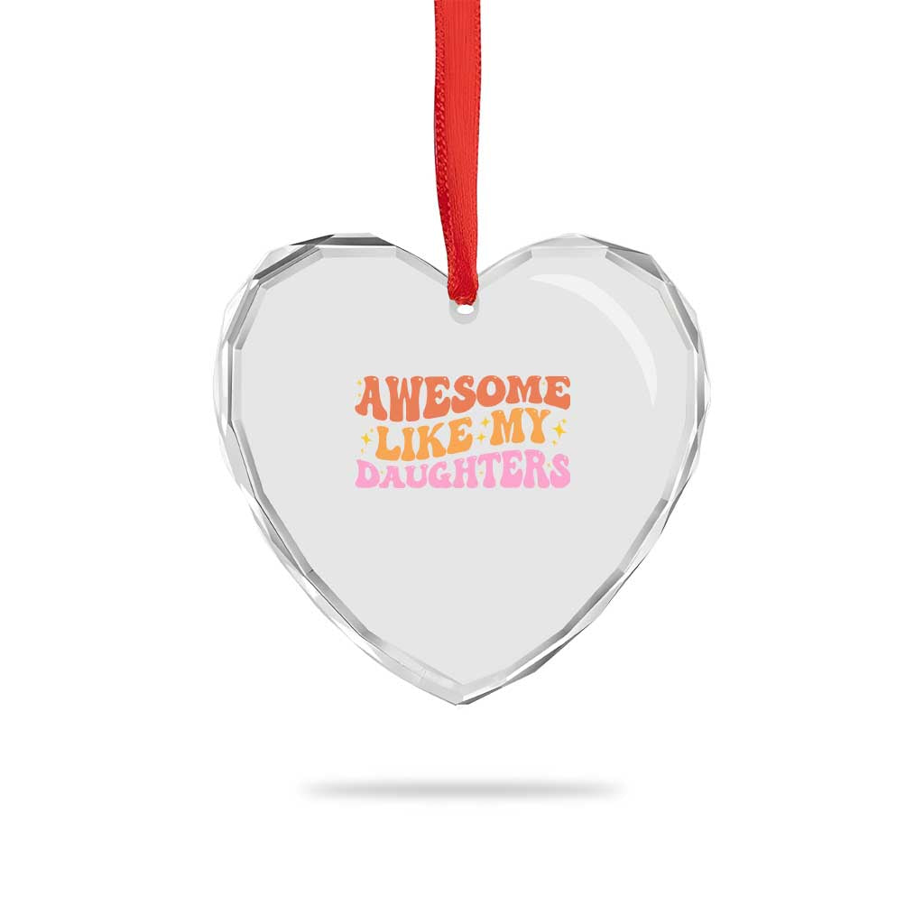 Awesome Like My Daughter Heart Crystal Glass Ornament Funny Mom Dad Mother's Day Father's Day