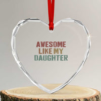 Awesome Like My Daughter Heart Crystal Glass Ornament Funny Proud Dad Mom