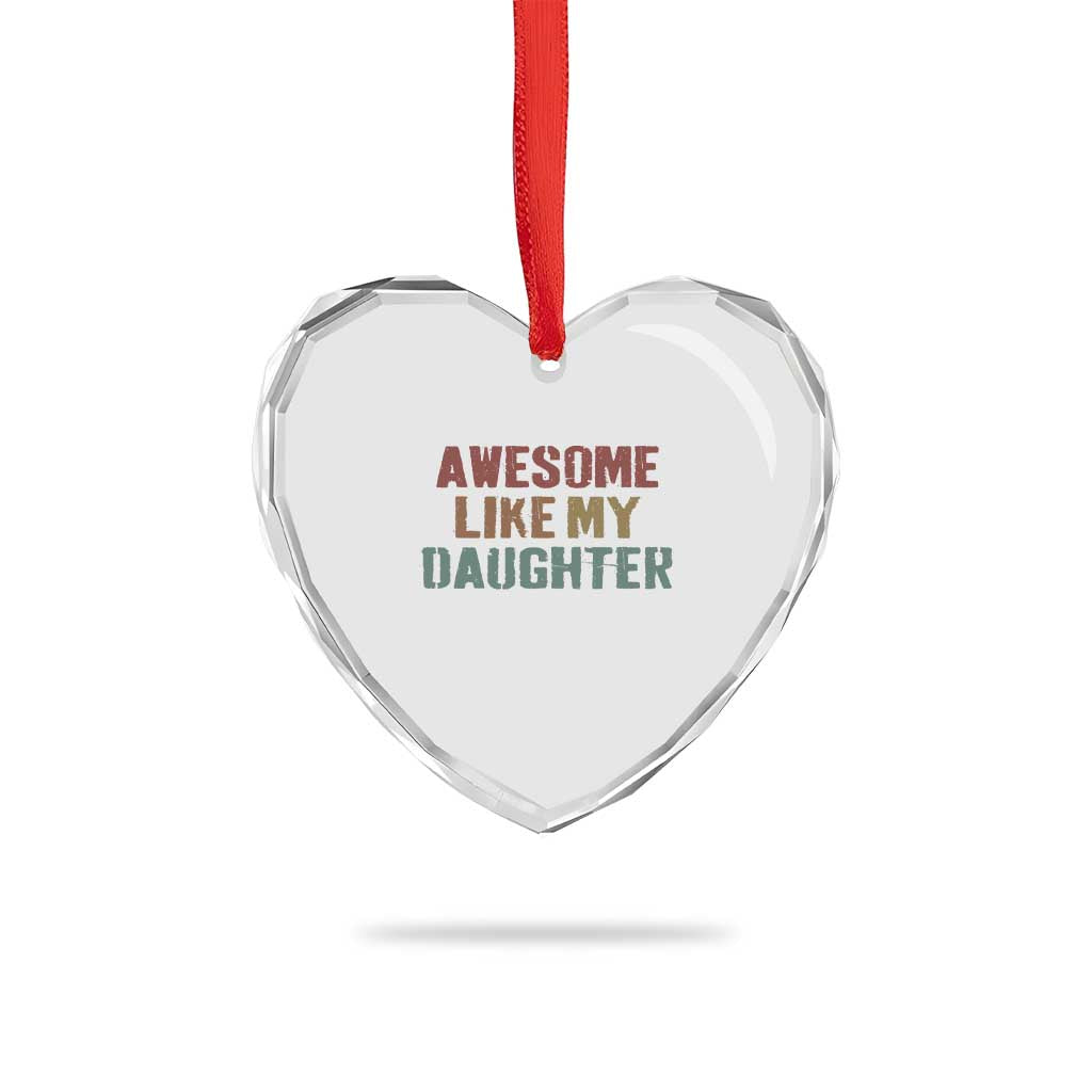 Awesome Like My Daughter Heart Crystal Glass Ornament Funny Proud Dad Mom