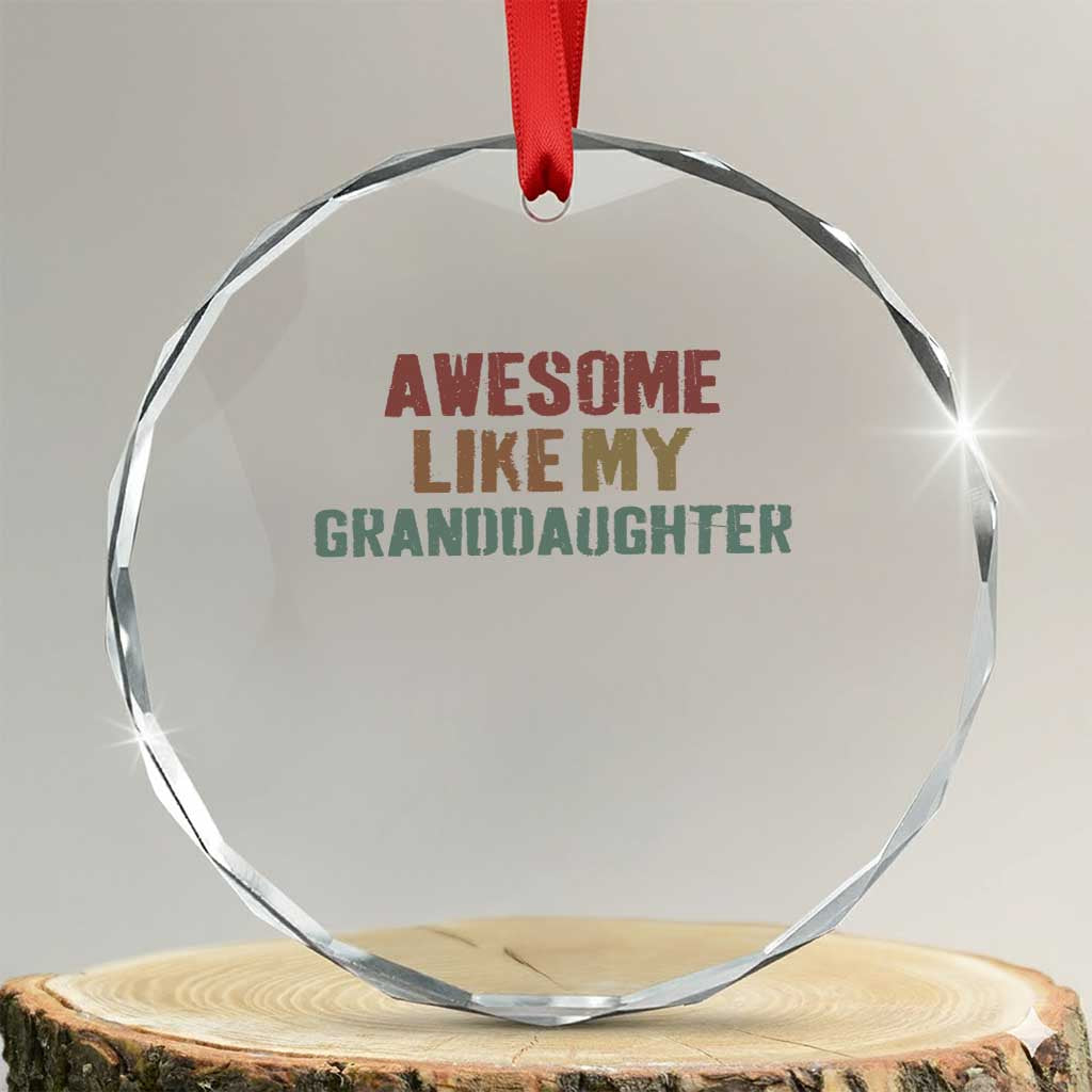 Awesome Like My Granddaughter Crystal Glass Ornament Funny Proud Grandparents