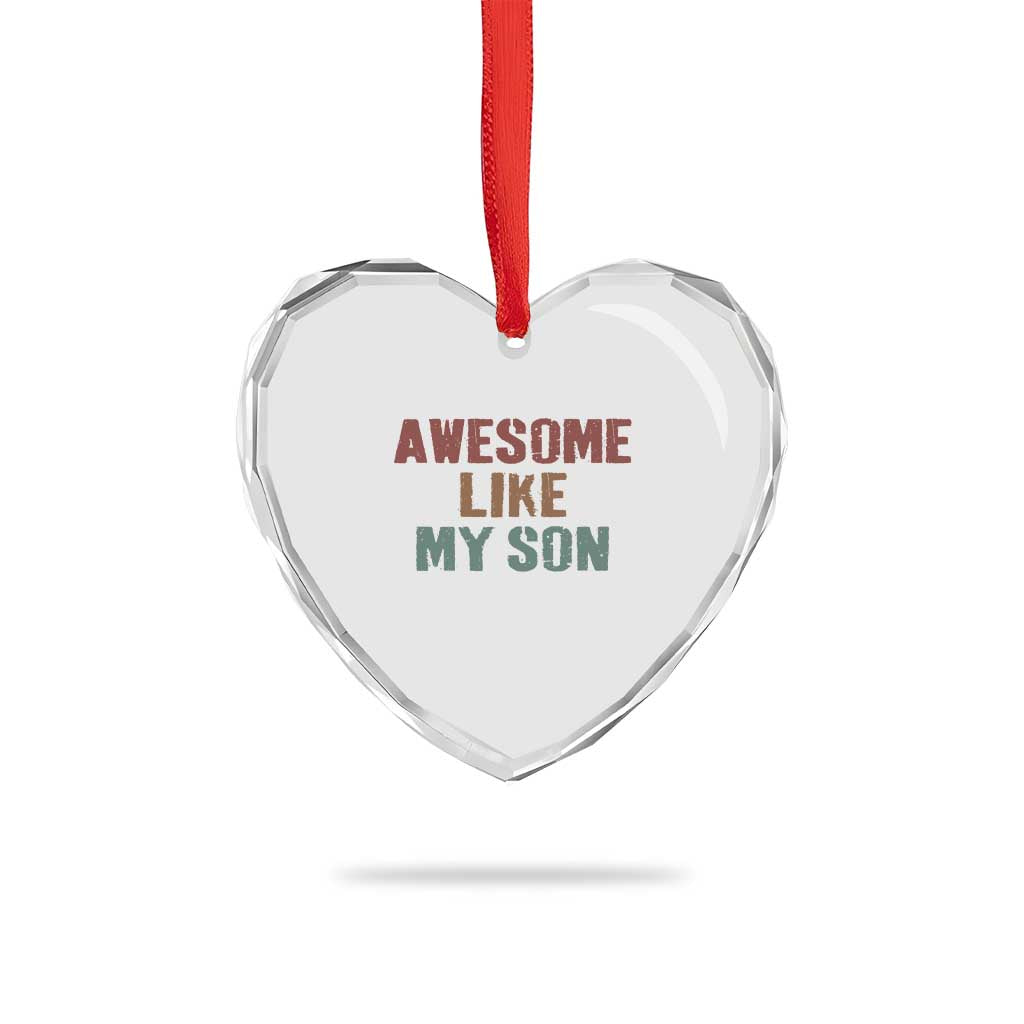Awesome Like My Son Heart Crystal Glass Ornament Funny Proud Dad Mom