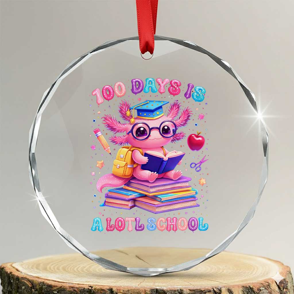 Axolotl 100 Days Of School Crystal Glass Ornament 100 Days Is Alotl School
