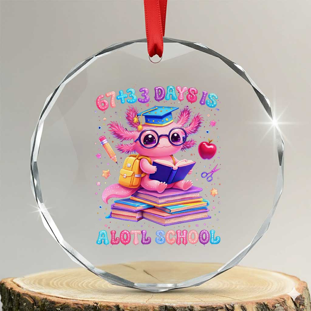 Axolotl 100 Days Of School Crystal Glass Ornament 100 Days Is Alotl School 67 33 Six Seven Meme