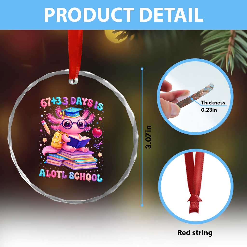 Axolotl 100 Days Of School Crystal Glass Ornament 100 Days Is Alotl School 67 33 Six Seven Meme