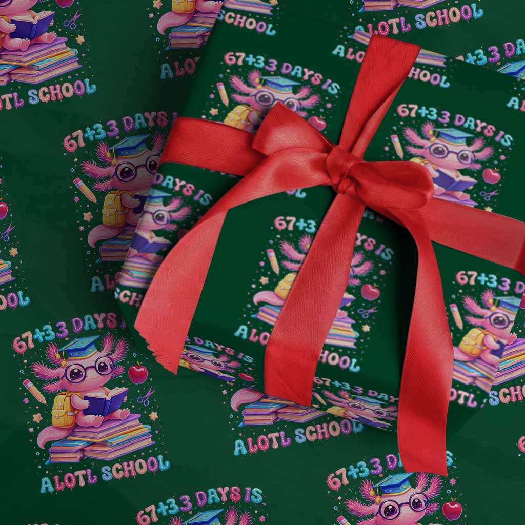 Axolotl 100 Days Of School Wrapping Paper Roll 100 Days Is Alotl School 67 33 Six Seven Meme
