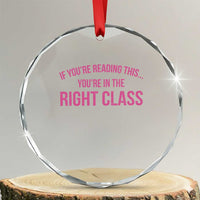 Back To School Teacher Crystal Glass Ornament Funny Youre In The Right Class TS10