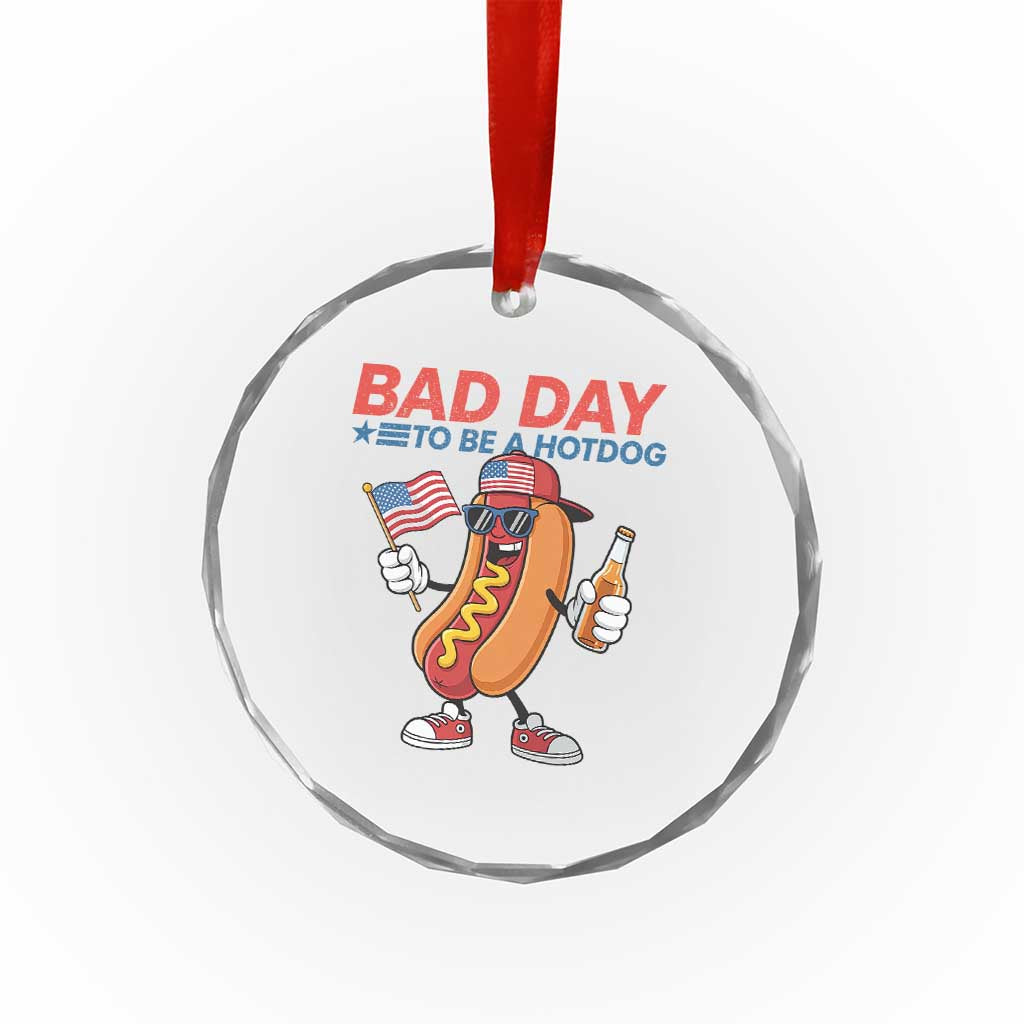Bad Day To Be A Hot Dog Crystal Glass Ornament Funny BBQ Grilling 4th of July