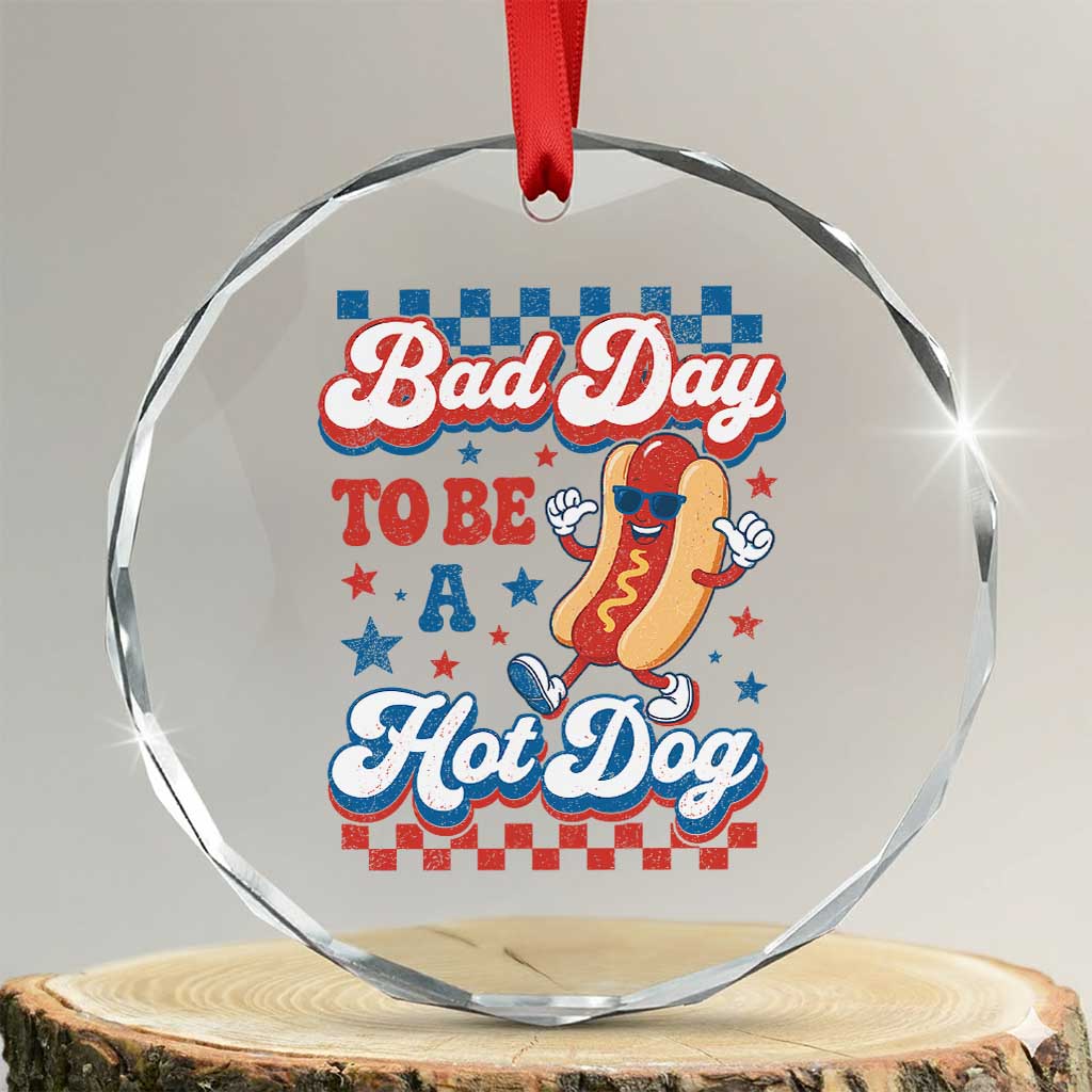 Bad Day To Be A Hot Dog Crystal Glass Ornament Hotdog Lover Wiener 4th Of July