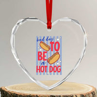 Bad Day To Be A Hot Dog Heart Crystal Glass Ornament 4th of July Summer Beach