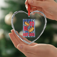 Bad Day To Be A Hot Dog Heart Crystal Glass Ornament 4th of July Summer Beach