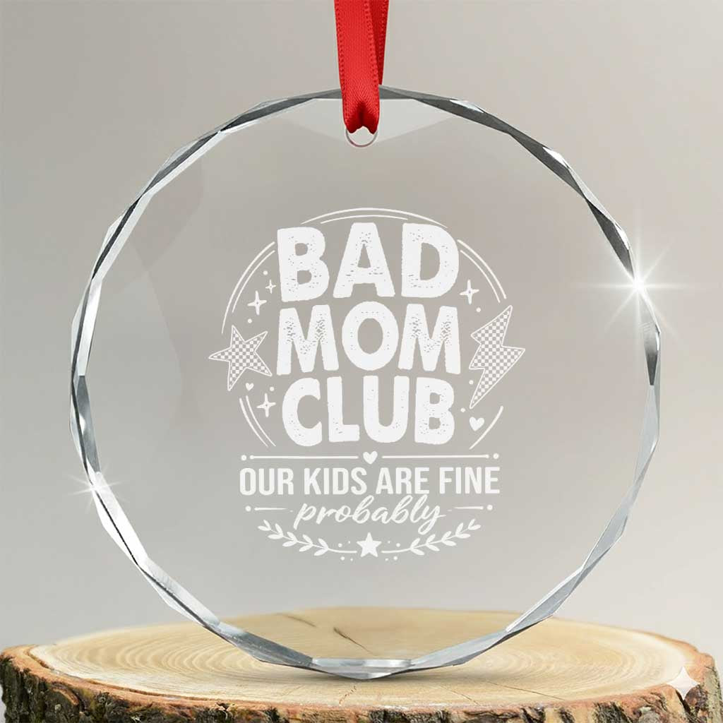 Bad Moms Club Crystal Glass Ornament Our Kids Are Fine Funny Mom Mother’s Day Gift