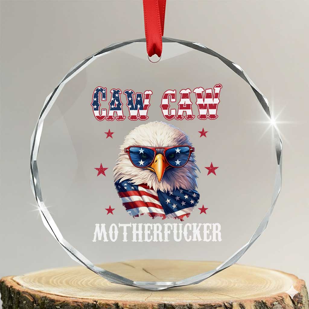 Bald Eagle Patriotic Crystal Glass Ornament Caw Caw Motherfucker American Flag - Wonder Print Shop