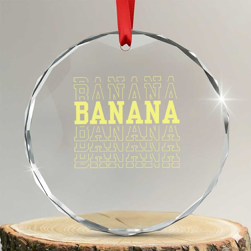 Banana Layered Text Graphic Crystal Glass Ornament Banana Lover Gift