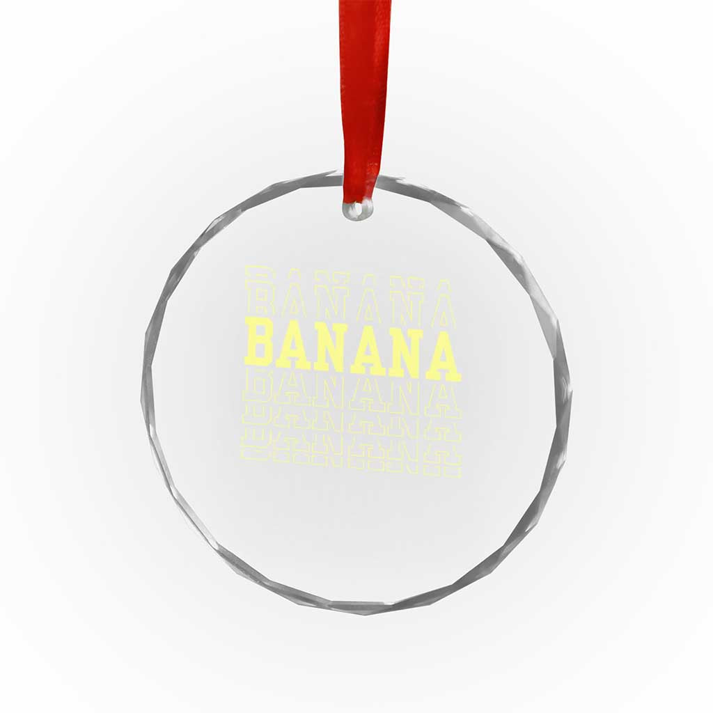 Banana Layered Text Graphic Crystal Glass Ornament Banana Lover Gift