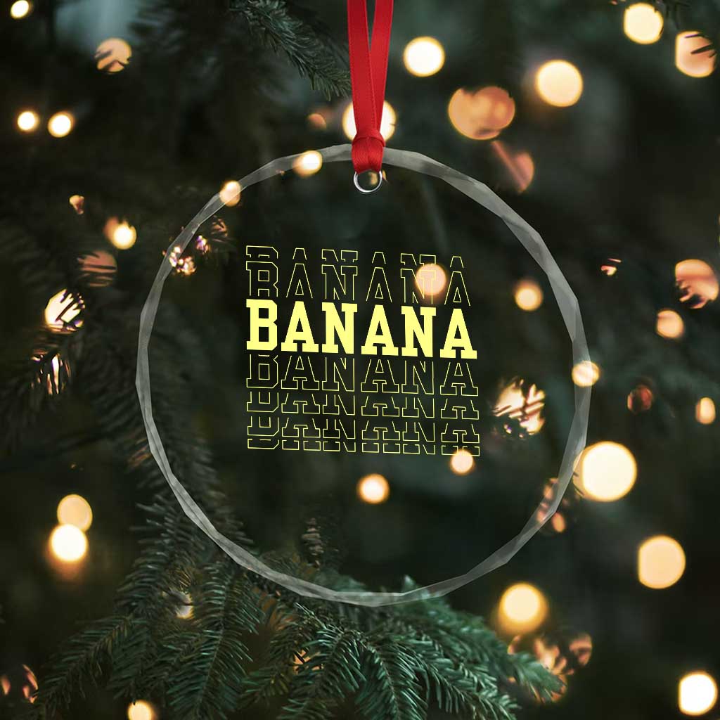 Banana Layered Text Graphic Crystal Glass Ornament Banana Lover Gift