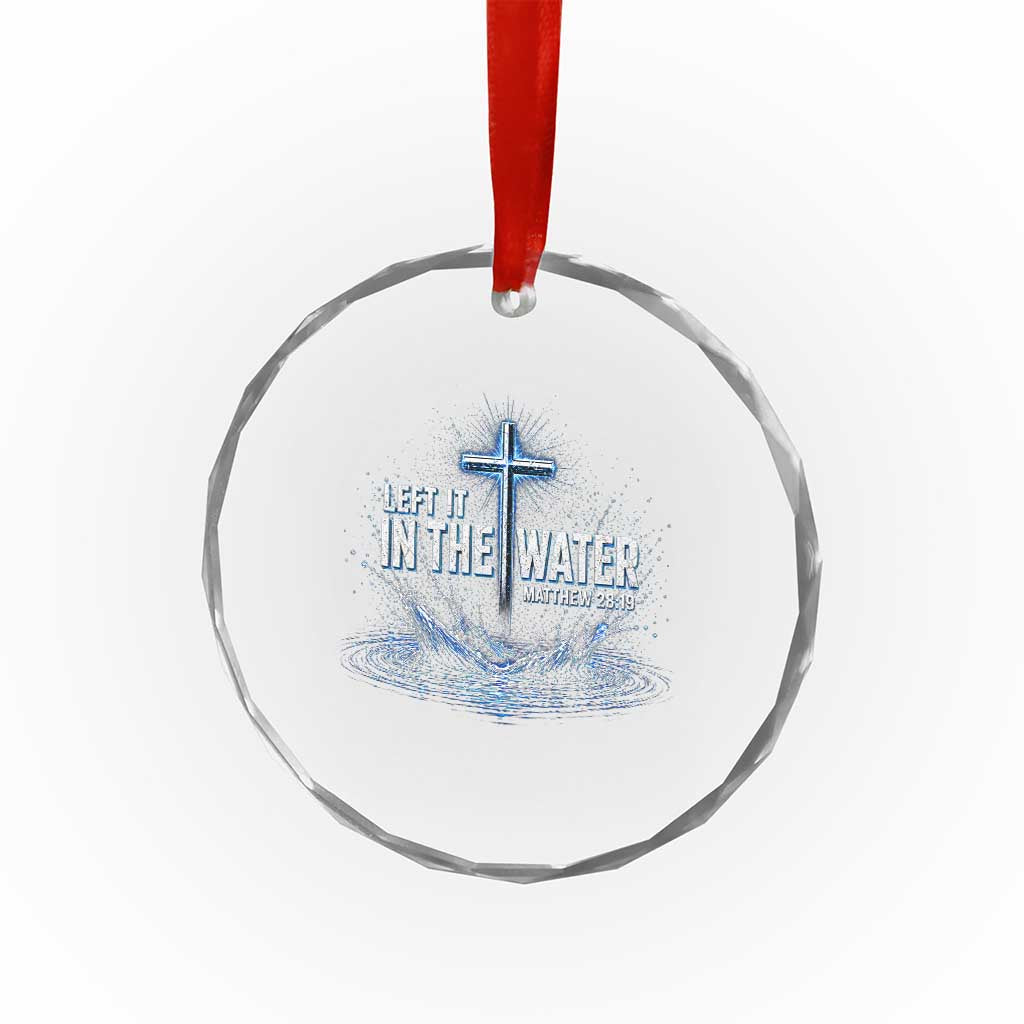 Baptism Crystal Glass Ornament Left It In The Water Matthew 28 19 Christian Cross