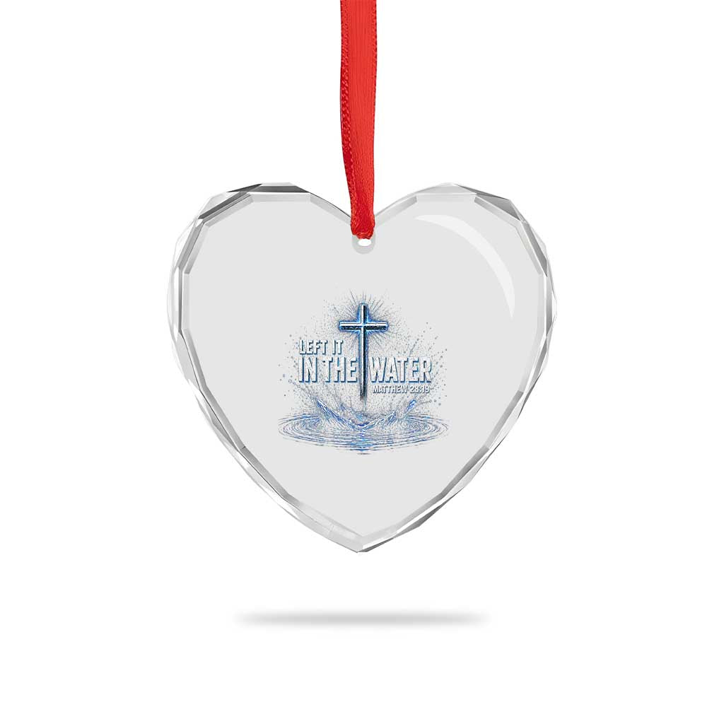 Baptism Heart Crystal Glass Ornament Left It In The Water Matthew 28 19 Christian Cross