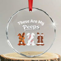 Baseball Basketball Football Easter Crystal Glass Ornament Cute Bunny Game Day Sports These Are My Peeps - Wonder Print Shop