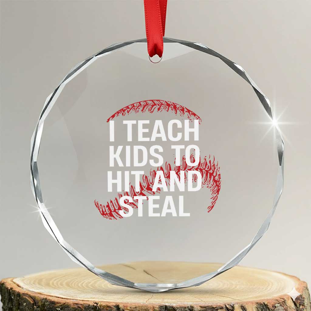 Baseball Coach Crystal Glass Ornament I Teach Kids To Hit And Steal
