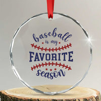 Baseball Is My Favorite Season Crystal Glass Ornament Sports Fan Gift