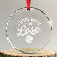 Baseball Meme Crystal Glass Ornament Retro I Just Hope Both Teams Lost Funny Sayings