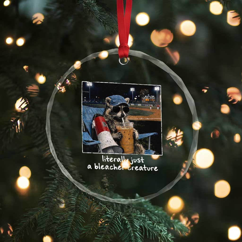 Baseball Raccoon Literally Just a Bleacher Creature Crystal Glass Ornament Funny Trash Panda Drinking Iced Coffee Ballfield