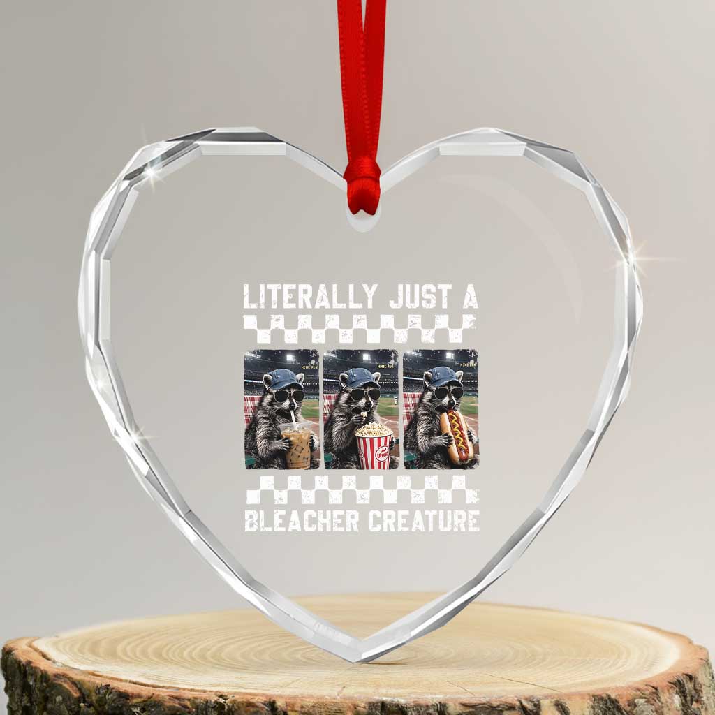 Baseball Raccoon Literally Just a Bleacher Creature Heart Crystal Glass Ornament Funny Trash Panda At Ballfield