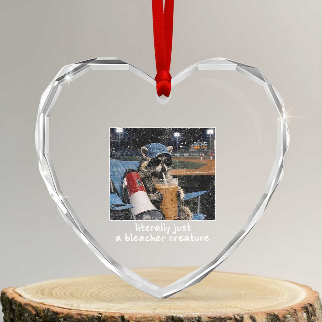 Baseball Raccoon Literally Just a Bleacher Creature Heart Crystal Glass Ornament Funny Trash Panda Drinking Iced Coffee Ballfield