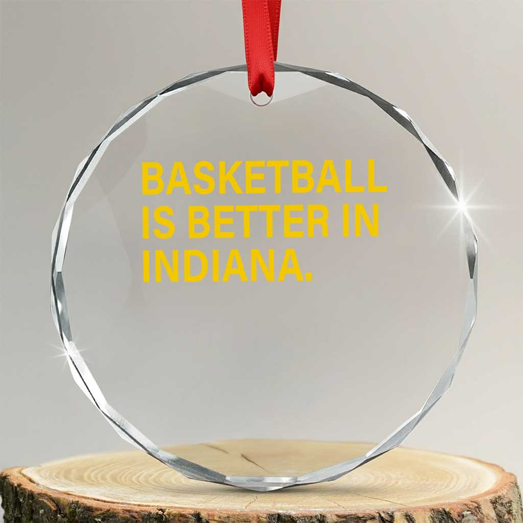 Basketball Is Better in Indiana Crystal Glass Ornament Bold Yellow Statement Hoosier Hoops Fans - Wonder Print Shop