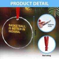 Basketball Is Better in Indiana Crystal Glass Ornament Bold Yellow Statement Hoosier Hoops Fans TS02