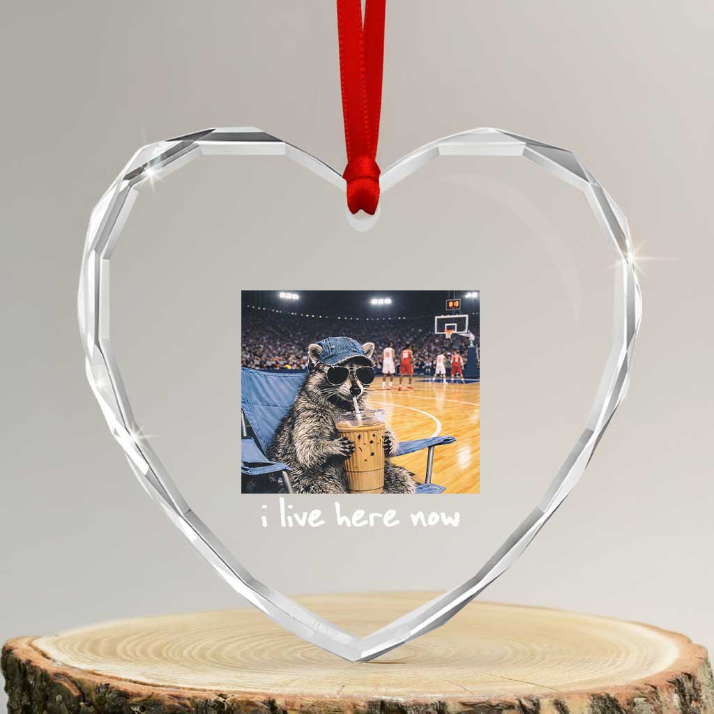 Basketball Raccoon I Live Here Now Heart Crystal Glass Ornament Funny Trash Panda Drinking Iced Coffee Basketball Court