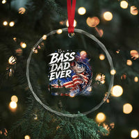 Bass Dad Ever Fishing Crystal Glass Ornament Patriotic Dad Birthday 4th Of July Gifts