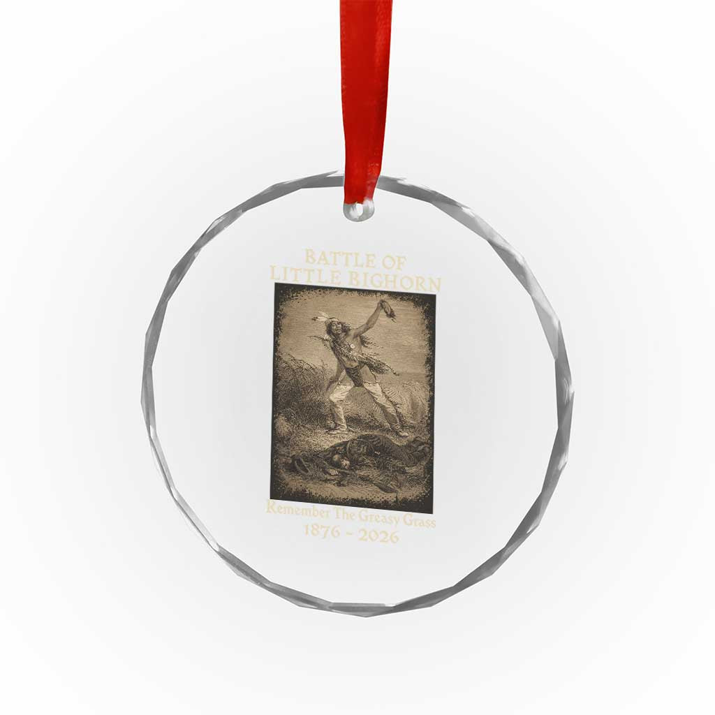 Battle of Little Bighorn 150 Year Anniversary 1876 2026 Crystal Glass Ornament Remember The Greasy Grass Native American