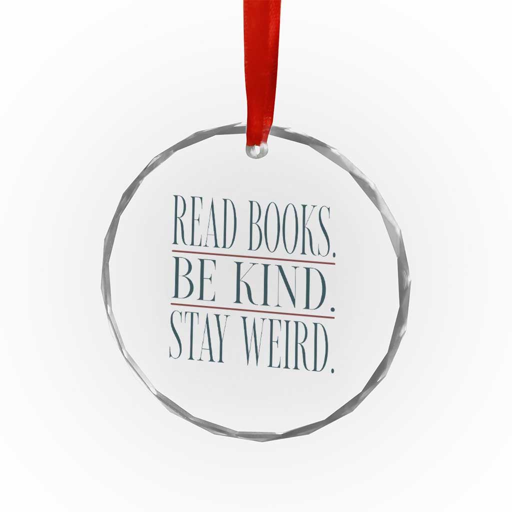 Be Kind Stay Weird Book Lover Crystal Glass Ornament Teacher Reading Books Gift