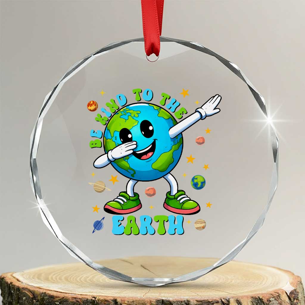 Be Kind To The Earth Crystal Glass Ornament Cute Environmental Awareness Earth Day