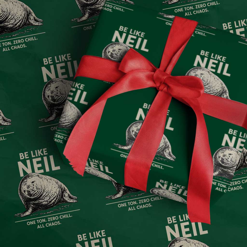 Be Like Neil the Seal One Ton Zero Chill All Chaos Wrapping Paper Roll Sarcastic Viral Chaotic Elephant Seal Meme Life Advice