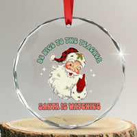 Be Nice To The Teacher Santa Is Watching Retro Groovy Christmas Crystal Glass Ornament TS02