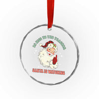 Be Nice To The Teacher Santa Is Watching Retro Groovy Christmas Crystal Glass Ornament TS02