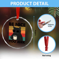 Be Nice You Jerk Crystal Glass Ornament Funny Black Cat Sarcastic Quote
