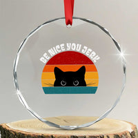 Be Nice You Jerk Crystal Glass Ornament Funny Cat Sarcastic Quote