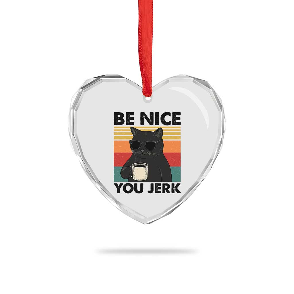 Be Nice You Jerk Heart Crystal Glass Ornament Funny Black Cat Sarcastic Quote