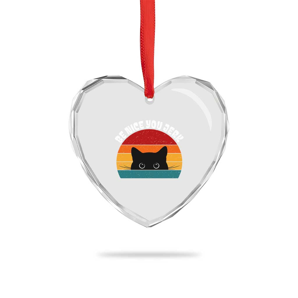 Be Nice You Jerk Heart Crystal Glass Ornament Funny Cat Sarcastic Quote